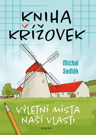 Kniha křížovek – Výletní místa naší vlasti Kniha křížovek – Výletní místa naší vlasti