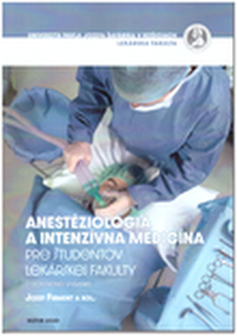Anestéziológia a intenzívna medicína 2. doplnené vydanie