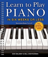 Learn to Play Piano in Six Weeks or Less: Intermediate Level