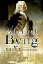 Admiral Byng: Life and Execution