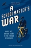 A Schoolmaster's War
