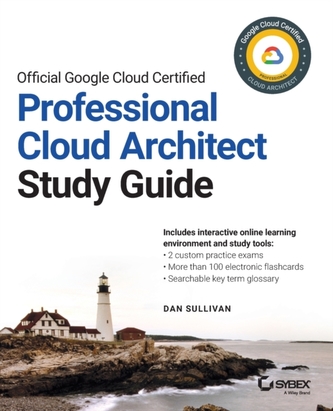 Official Google Cloud Certified Professional Cloud Architect Study Guide