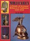 Militaria: A Study of German Helmets and Uniforms 1729-1918: A Study of German Helmets and Uniforms 1729-1918