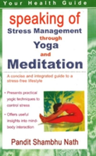 Speaking of Stress Management Through Yoga and Mediation