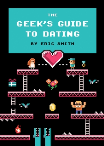 The Geek's Guide To Dating
