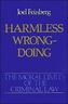 The Moral Limits of the Criminal Law: Volume 4: Harmless Wrongdoing