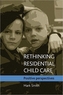 Rethinking residential child care