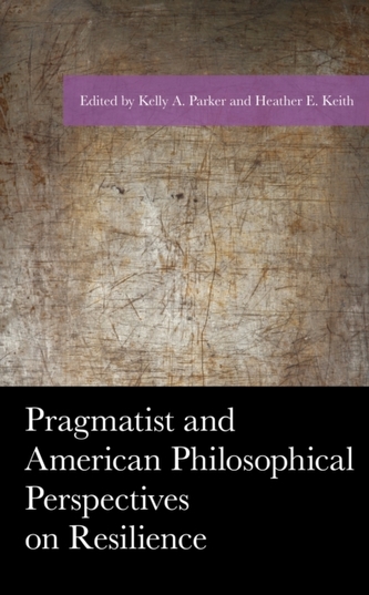 Pragmatist and American Philosophical Perspectives on Resilience