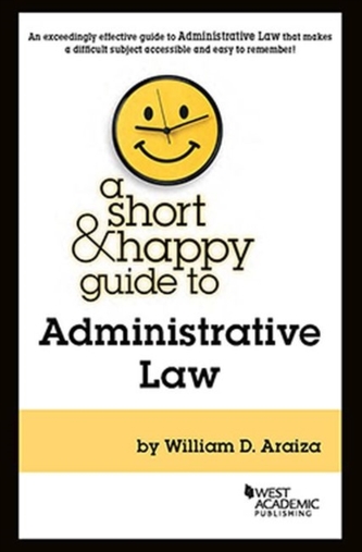 A Short & Happy Guide to Administrative Law