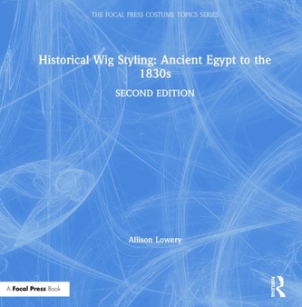 Historical Wig Styling: Ancient Egypt to the 1830s