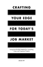 Crafting Your Edge for Today's Job Market
