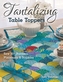 Tantalizing Table Toppers