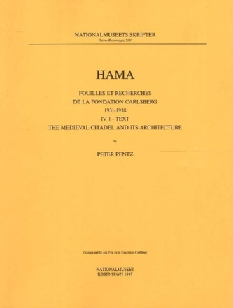 Hama 4, Part 1 -- The Medieval Citadel & Its Architecture