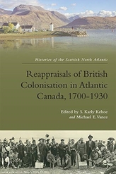 Reappraisals of British Colonisation in Atlantic Canada, 1700-1930