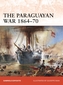 The Paraguayan War 1864-70