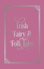 Irish Fairy & Folk Tales