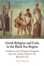 Greek Religion and Cults in the Black Sea Region