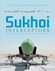 Sukhoi Interceptors: The Su-9, Su-11 and Su-15: Unsung Soviet Cold War Heroes
