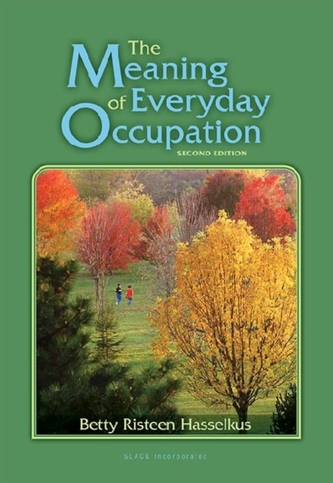 The Meaning of Everyday Occupation The Meaning of Everyday Occupation