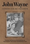 JOHN WAYNE LESSONS FOR MY CHILDREN