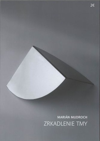 Marián Mudroch - Zrkadlenie tmy Marián Mudroch - Zrkadlenie tmy