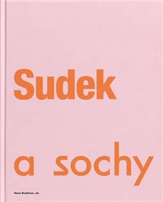 Sudek a sochy Sudek a sochy