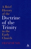 A Brief History of the Doctrine of the Trinity in the Early Church
