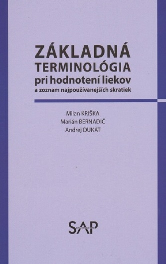 ZÁKLADNÁ TERMINOLÓGIA pri hodnotení liekov a zoznam najpoužívanejších skratiek