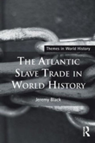The Atlantic Slave Trade in World History