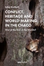 Conflict, Heritage and World-Making in the Chaco