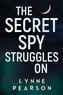 The Secret Spy Struggles On
