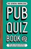 The General Knowledge Pub Quiz Book