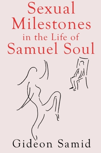 Sexual Milestones in the life of Samuel Soul