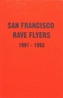 SF Rave Flyers 1990-1993