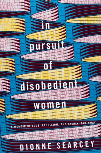 In Pursuit of Disobedient Women