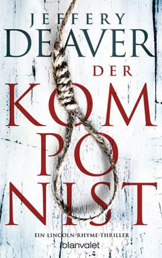 Der Komponist : Ein Lincoln-Rhyme-Thriller Der Komponist : Ein Lincoln-Rhyme-Thriller