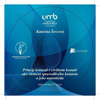 Princíp ústnosti v civilnom konaní ako element spravodlivého konania a jeho autenticita - CD Princíp ústnosti v civilnom konaní ako element spravodlivého konania a jeho autenticita - CD