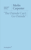 The Outside Can`t Go Outside