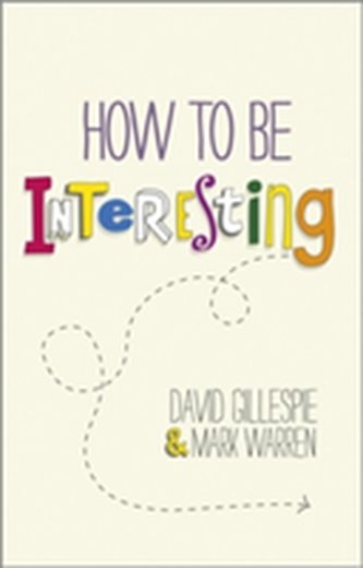 How To Be Interesting