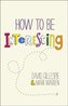 How To Be Interesting