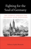 Fighting for the Soul of Germany