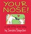 Your Nose!