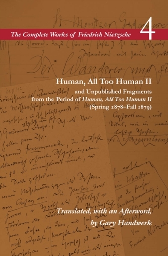 Human, All Too Human II / Unpublished Fragments from the Period of Human, All Too Human II (Spring 1878-Fall 1879