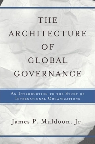 The Architecture Of Global Governance