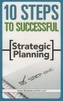 10 Steps to Successful Strategic Planning