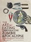The Art of Eating through the Zombie Apocalypse