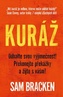 Kuráž - Nalezněte smysl života, překonejte překážky, žijte s vášní