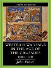 Western Warfare In The Age Of The Crusades, 1000-1300