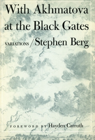 WITH AKHMATOVA AT THE BLACK GATES