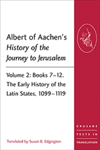 Albert of Aachen's History of the Journey to Jerusalem